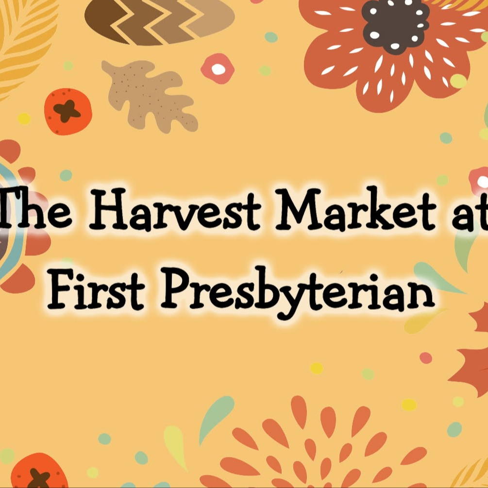 Harvest Market at First Presbyterian Church