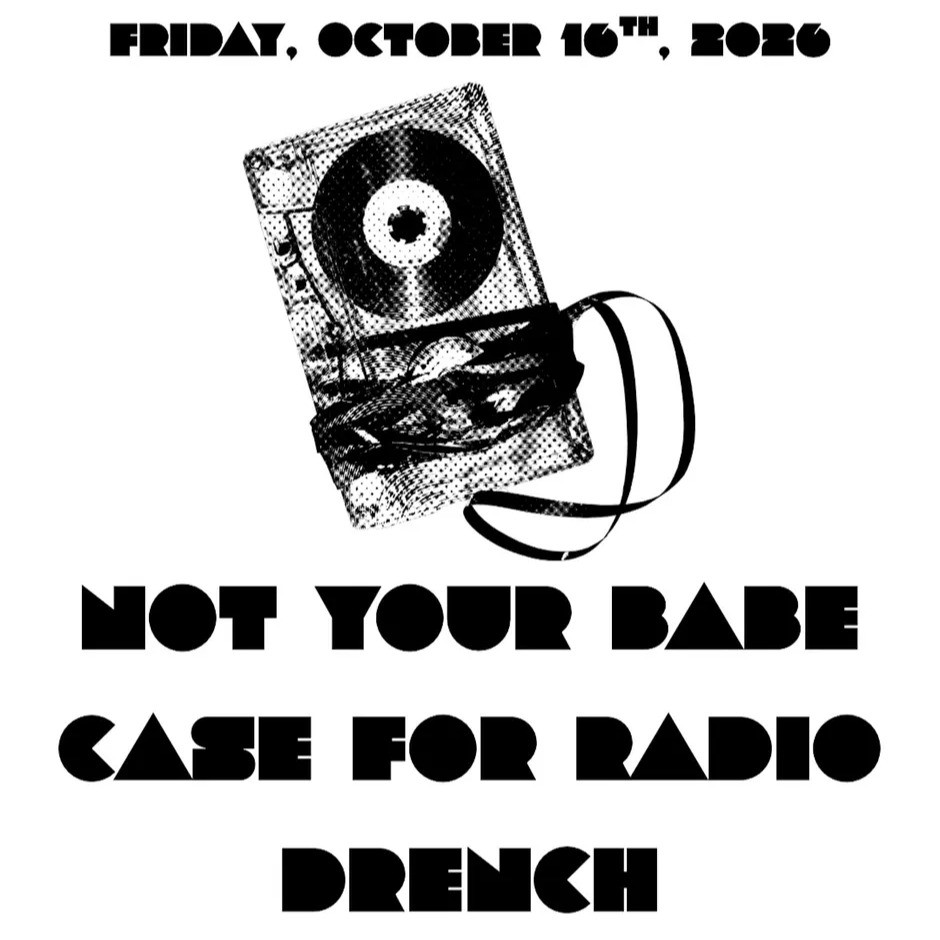 Not Your Babe | Case For Radio | Drench