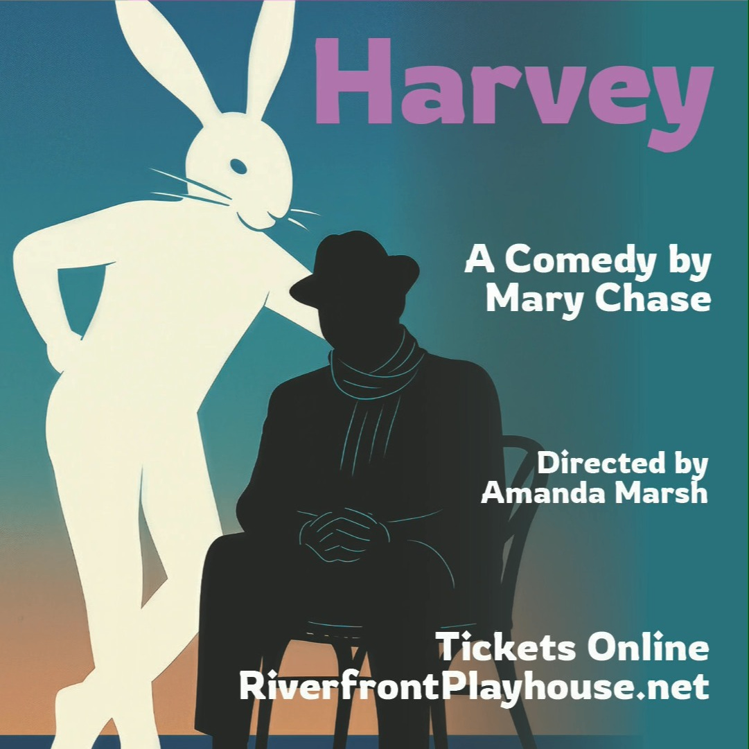 Harvey A comedy by Mary Chase Directed by Amanda Marsh Tickets online RiverfrontPlayhouse.net